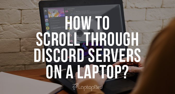 How to Scroll Through Discord Servers on a Laptop?