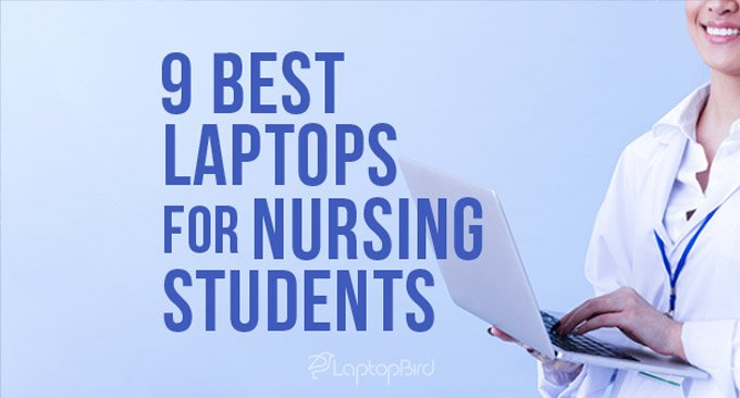 9 Best Laptops for Nursing Students