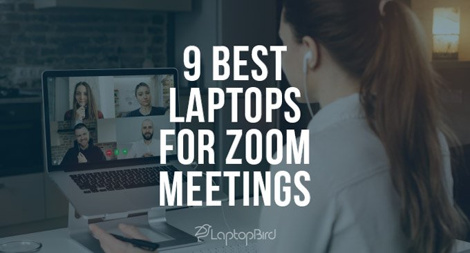 9 Best Laptops for Zoom Meetings