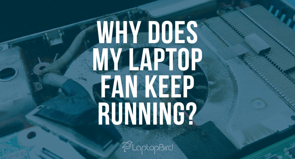 Why does my laptop fan keep running best laptop tips tricks and 